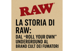 RAW accessori per fumatori: storia, filosofia e guida ai migliori prodotti 2025